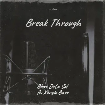 Break Through by Bless DeLa Sol