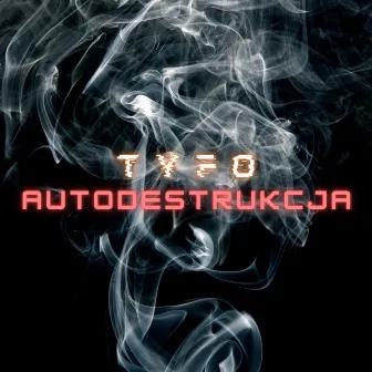 Autodestrukcja by Tyfo