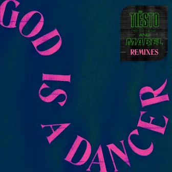 God Is A Dancer (Remixes) by Mabel