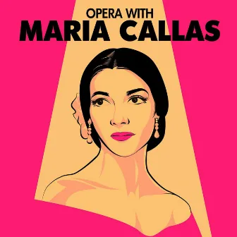 Opera with Maria Callas by Maria Callas