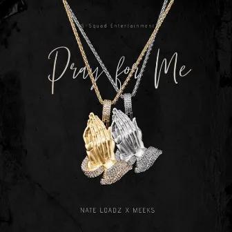 Pray for Me by Meeks