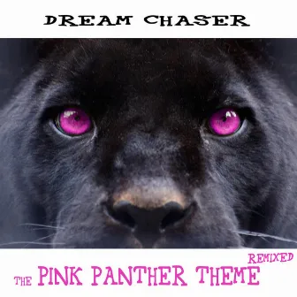 The Pink Panther Theme Remixed by Dream Chaser