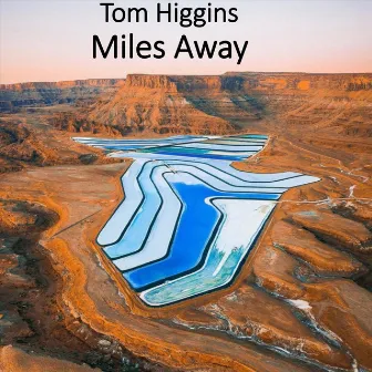 Miles Away by Tom Higgins