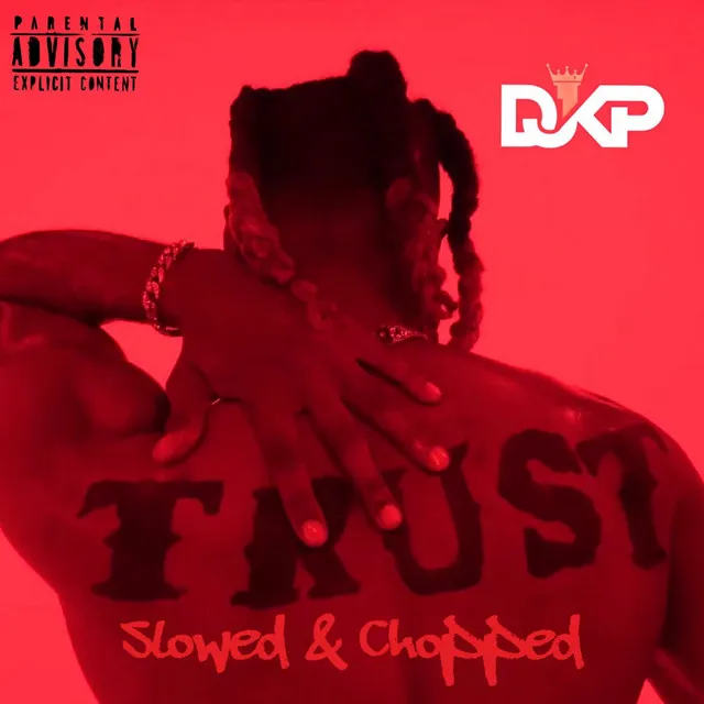 TRUST - slowed and chopped Version