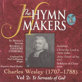 The Hymn Makers: Charles Wesley (Vol. 2, Ye Servants of God) by St. Michael's Singers