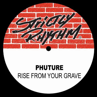 Rise from Your Grave by Phuture