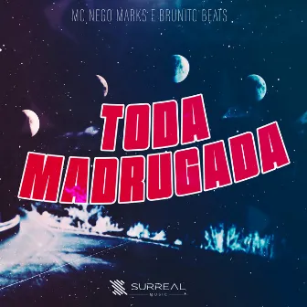 Toda Madrugada by Mc Nego Marks