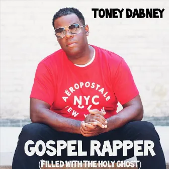 Gospel Rapper (Filled with the Holy Ghost), Vol. 2 by Toney Dabney