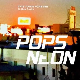 This Town Forever by Popsneon