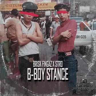 B-Boy Stance by Brisk Fingaz