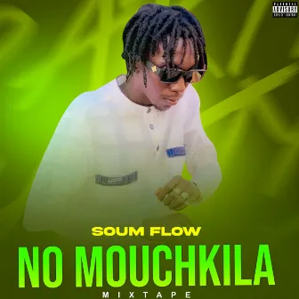 No mouchkila by Soum Flow