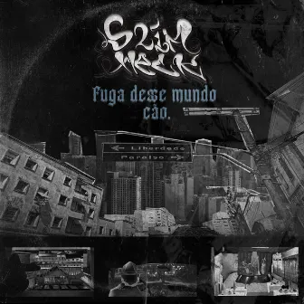 Fuga Desse Mundo Cão by Slim Heck