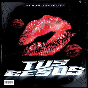 Tus Besos by Arthur Espinosa