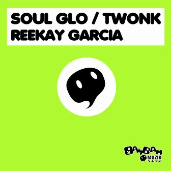 Soul Glo / Twonk by 