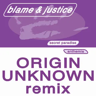 Anthemia (Origin Unknown Remix) / Secret Paradise by Blame & Justice