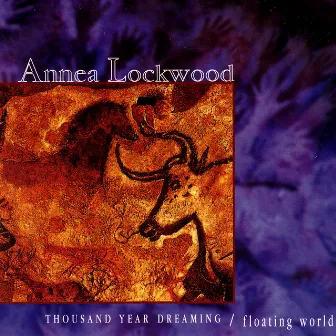 Thousand Year Dreaming by Annea Lockwood