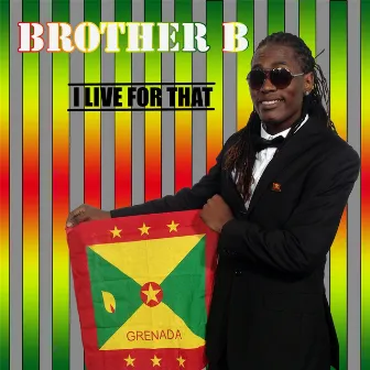 I Live for That by Brother B