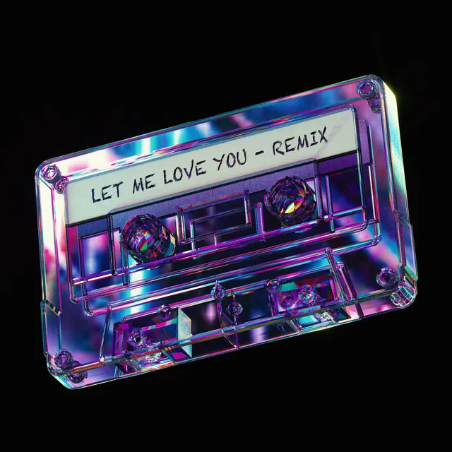 Let Me Love You (REMIX)