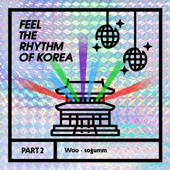 Feel The Rhythm Of Korea, Pt. 2 by sogumm