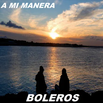 A Mi Manera by Boleros