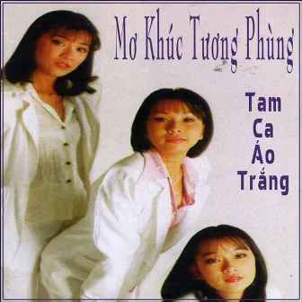 Mơ Khúc Tương Phùng by Tam Ca Áo Trắng