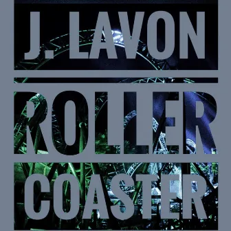 Roller Coaster by J. Lavon