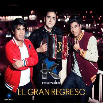 El Gran Regreso by Los K Morales