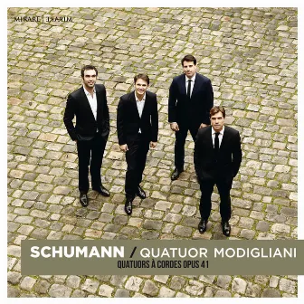 Schumann: String Quartets Op. 41 by Quatuor Modigliani