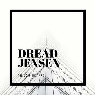 The 2019 Mixtape, Pt. 1 by Dread Jensen