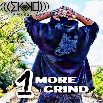 1 More Grind by Ekko Emerson