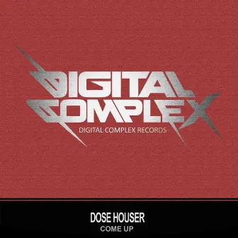 Come Up by Dose Houser