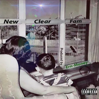 New Clear Fam by Ern-Money