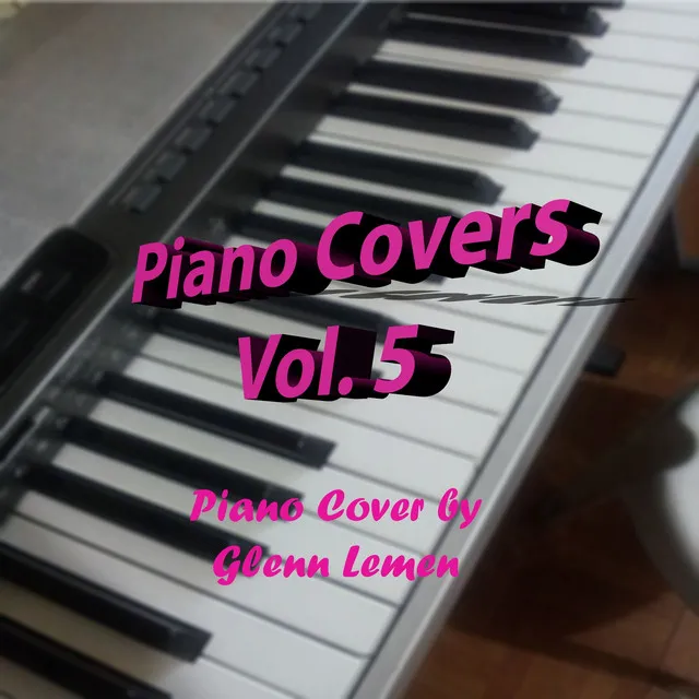 Piano Covers Volume 5