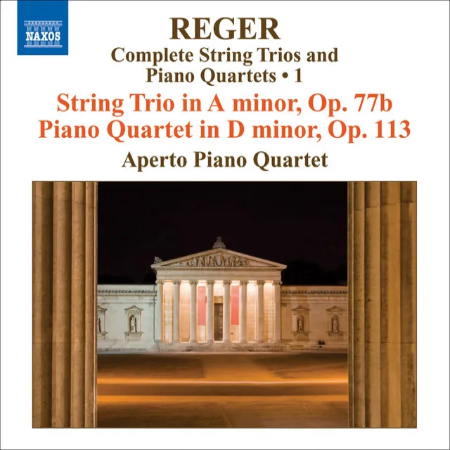 Reger, M: String Trios and Piano Quartets (Complete), Vol. 1 - String Trio, Op. 77B / Piano Quartet, Op. 113