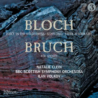 Bloch: Schelomo & Voice in the Wilderness – Bruch: Kol Nidrei by Natalie Clein