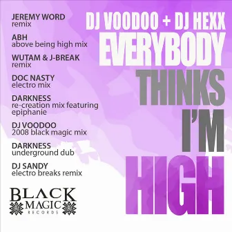 Everybody Thinks I'm High by DJ Voodoo