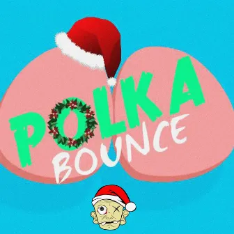 Polka Bounce (X-Mas Edit) by CIISNERO