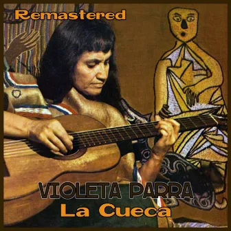 La Cueca (Remastered) by Violeta Parra