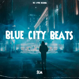 Blue City Beats by $em