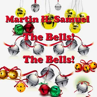 The Bells! The Bells! by Martin H. Samuel