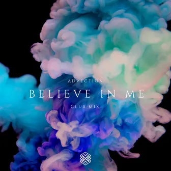 Believe In Me (Club Mix) by Advection