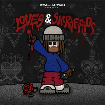 Loves & Sacrificios by Real Haitian