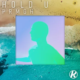 Hold U by PRMGH