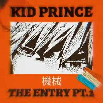 THE ENTRY, Pt. 2 by Kid Prince