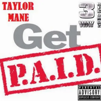 Get Paid by Taylor Mane