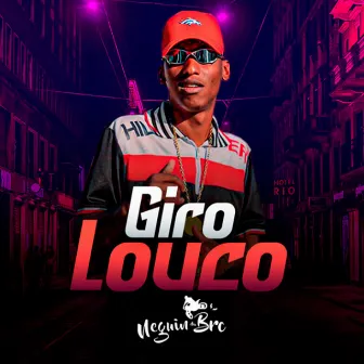 Giro Louco by Mc Neguin da BRC