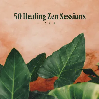 50 Healing Zen Sessions by Zen