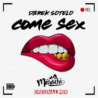 Come Sex by Darek Sotelo