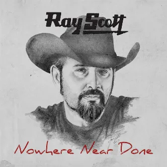 Nowhere Near Done by Ray Scott