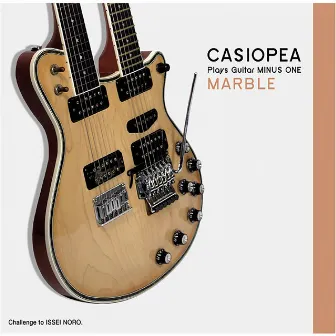 CASIOPEA plays Guitar MINUS ONE/MARBLE by CASIOPEA